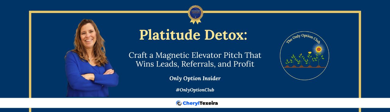 Platitude Detox: How to Craft a Magnetic Elevator Pitch That Wins Leads, Referrals, and Profit