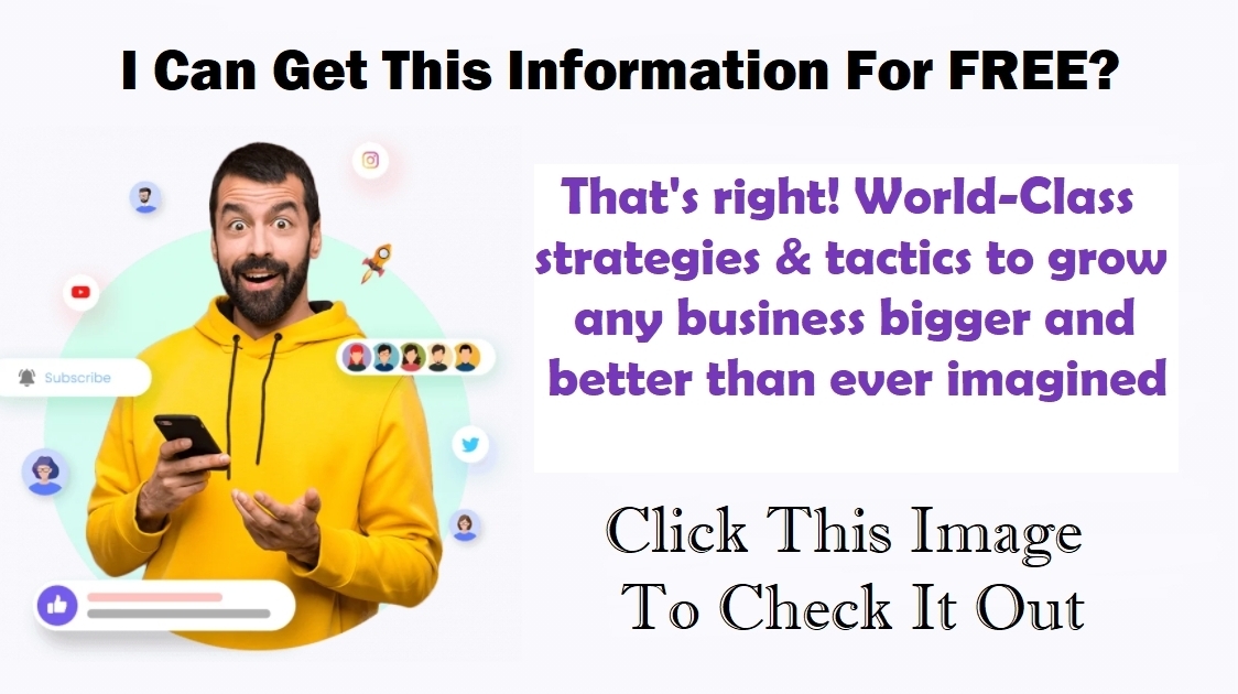 Grow Your Business Bigger & Better Than Ever ... And You Can Start With The RIGHT Information & Education!