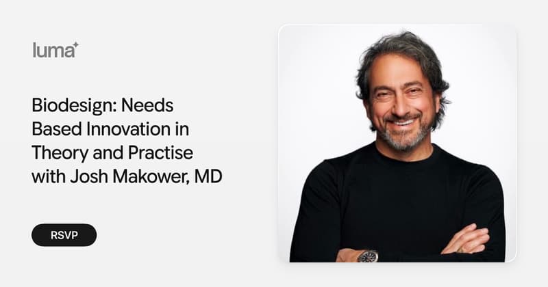 Biodesign: Needs Based Innovation in Theory and Practise with Josh Makower, MD · Luma
