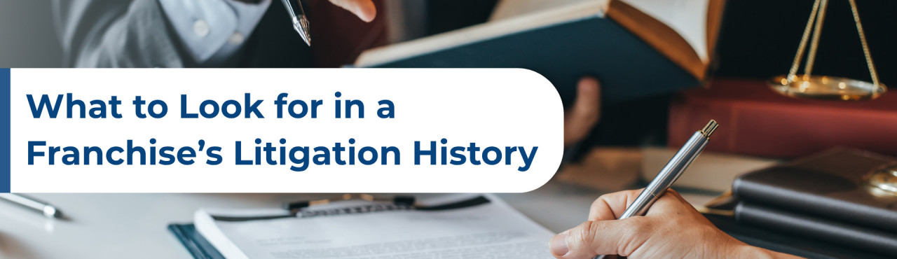 What to Look for in a Franchise’s Litigation History